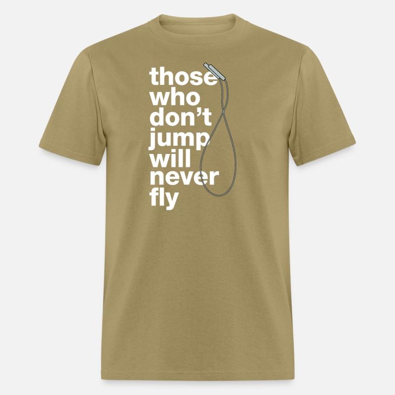 „those who don’t jump will never fly“