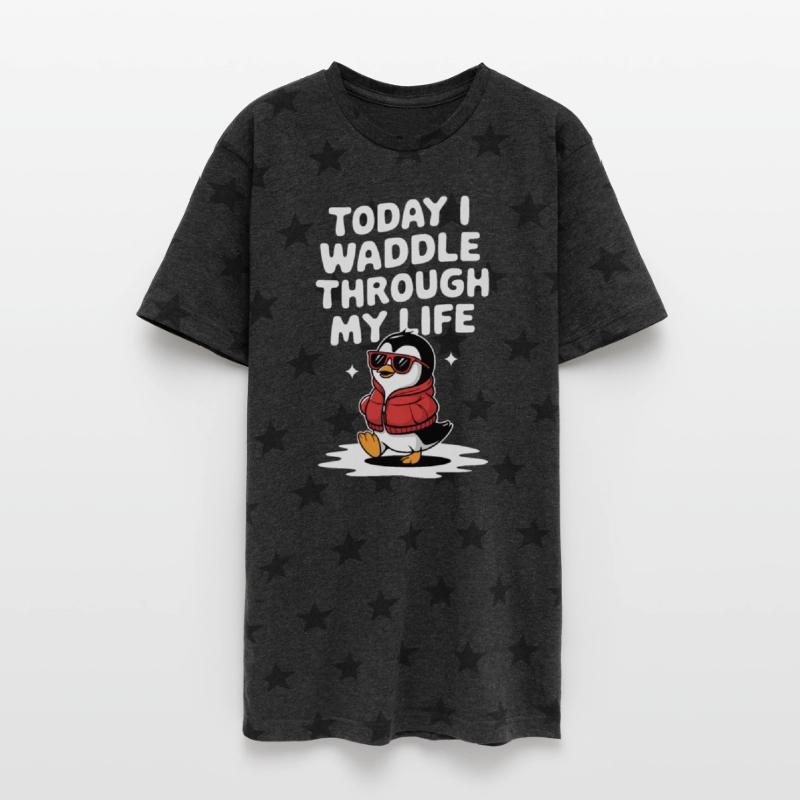 Today I Waddle Through My Life Cool Penguin