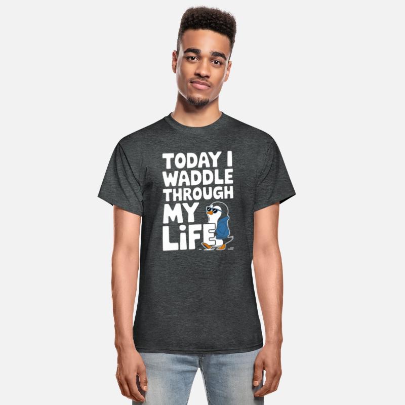 Today I Waddle Through My Life Penguin