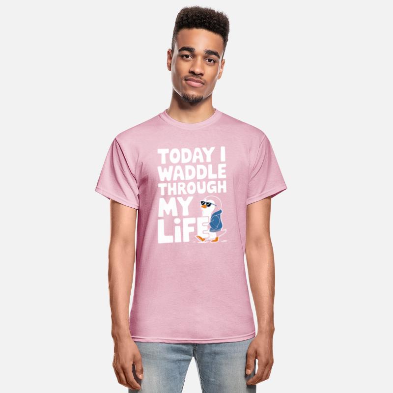 Today I Waddle Through My Life Penguin