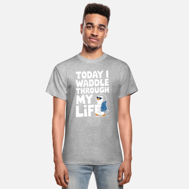 Today I Waddle Through My Life Penguin