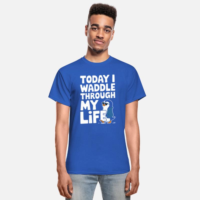 Today I Waddle Through My Life Penguin