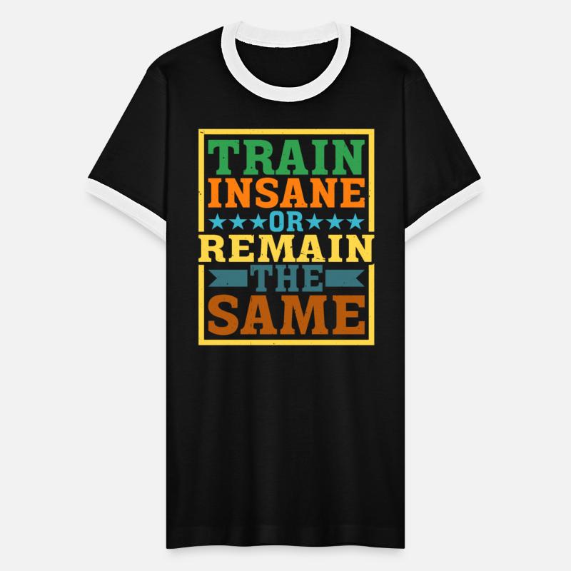 Train Insane Or Remain The Same 19