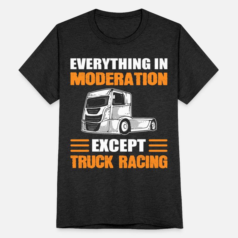 Truck Racer Everything In Moderation Except Truck