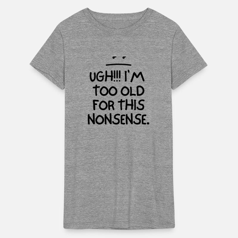 Ugh I m Too Old For This Nonsense