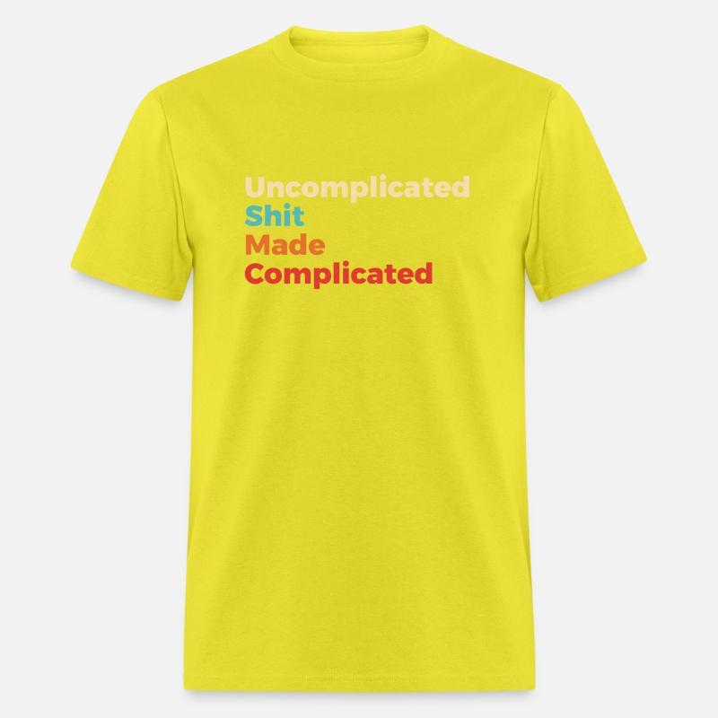 Uncomplicated Shit Made Complicated
