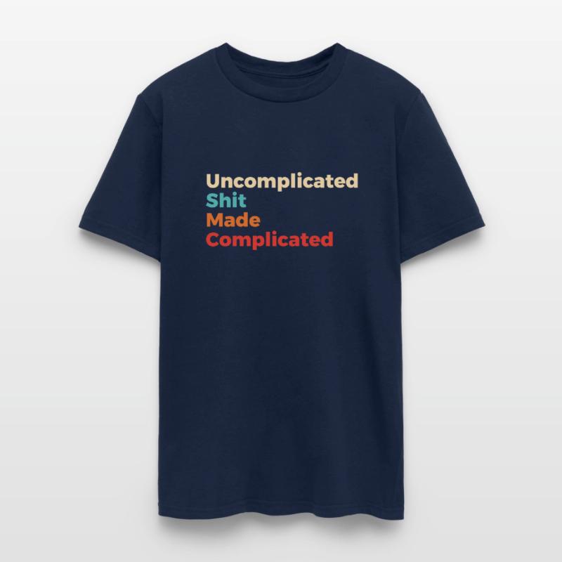 Uncomplicated Shit Made Complicated