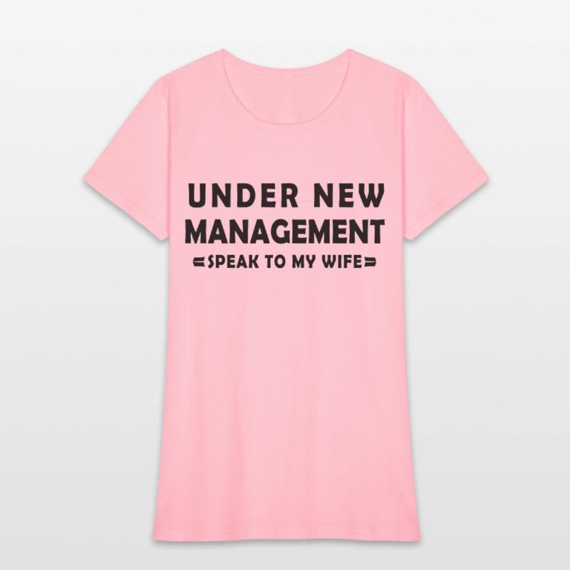 UNDER NEW MANAGEMENT speak to my wife