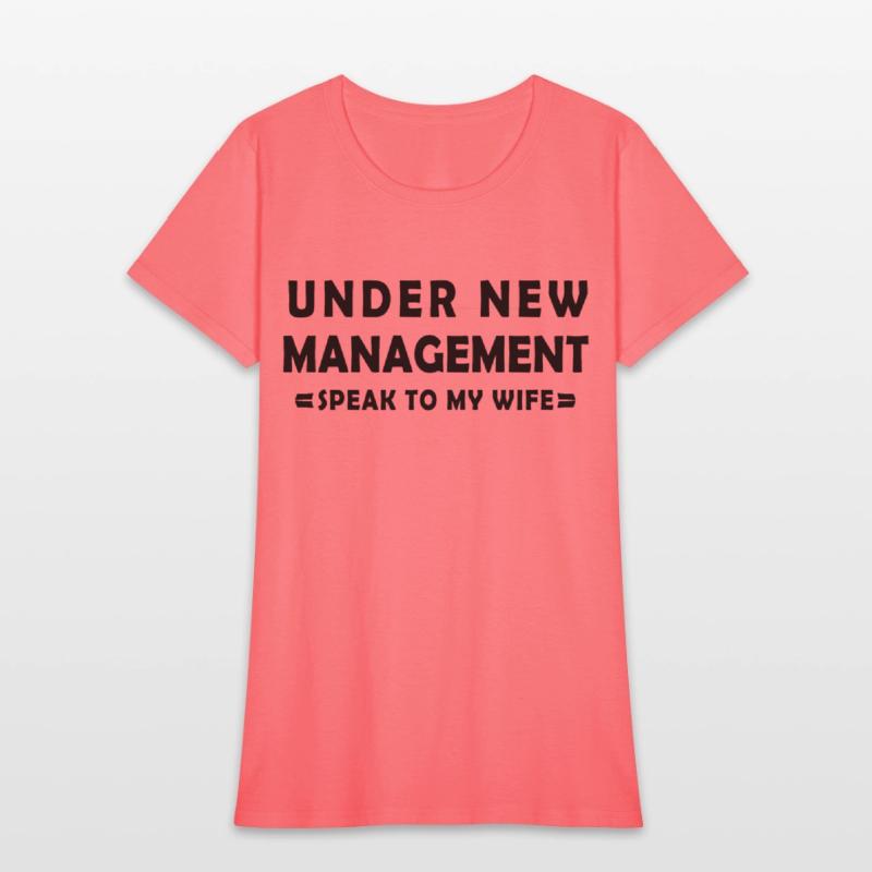 UNDER NEW MANAGEMENT speak to my wife