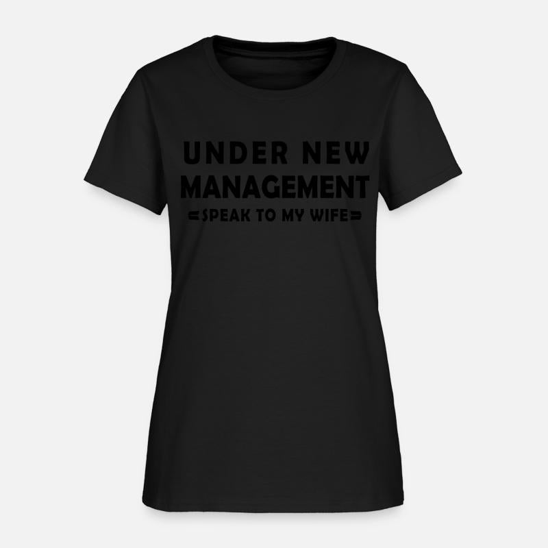 UNDER NEW MANAGEMENT speak to my wife