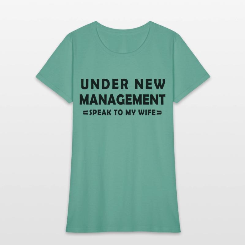 UNDER NEW MANAGEMENT speak to my wife