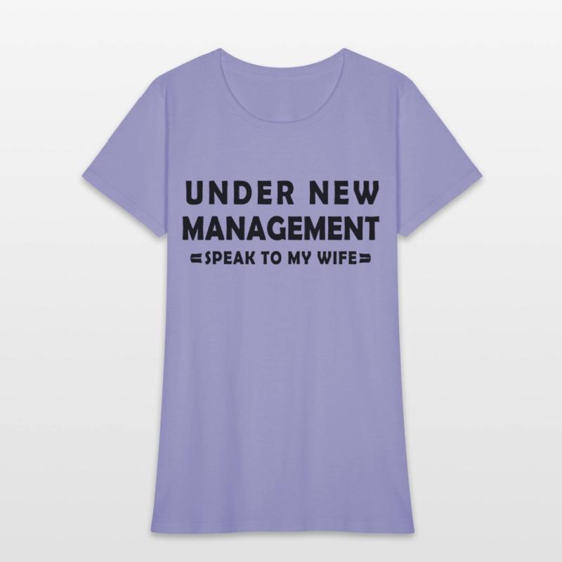 UNDER NEW MANAGEMENT speak to my wife