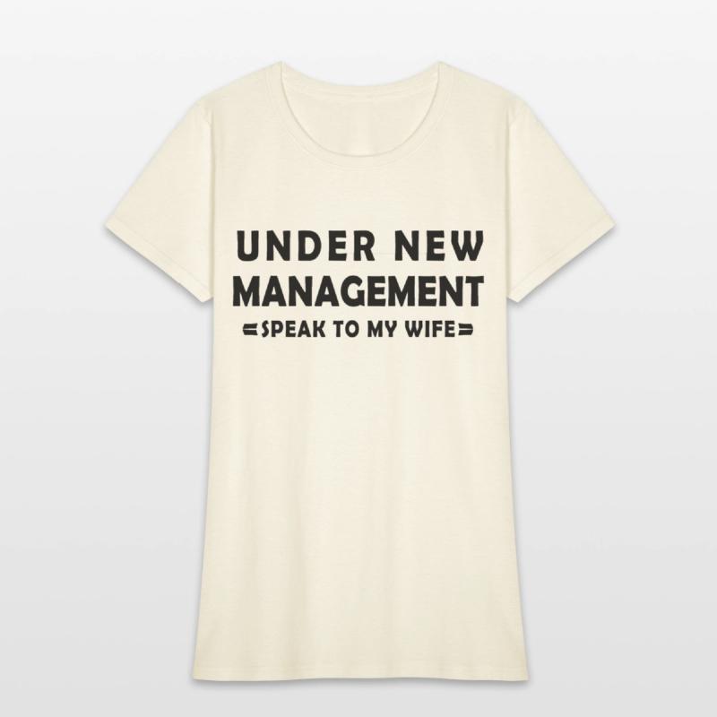 UNDER NEW MANAGEMENT speak to my wife