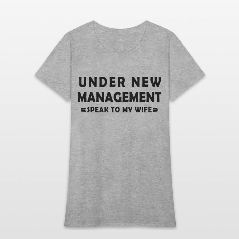 UNDER NEW MANAGEMENT speak to my wife