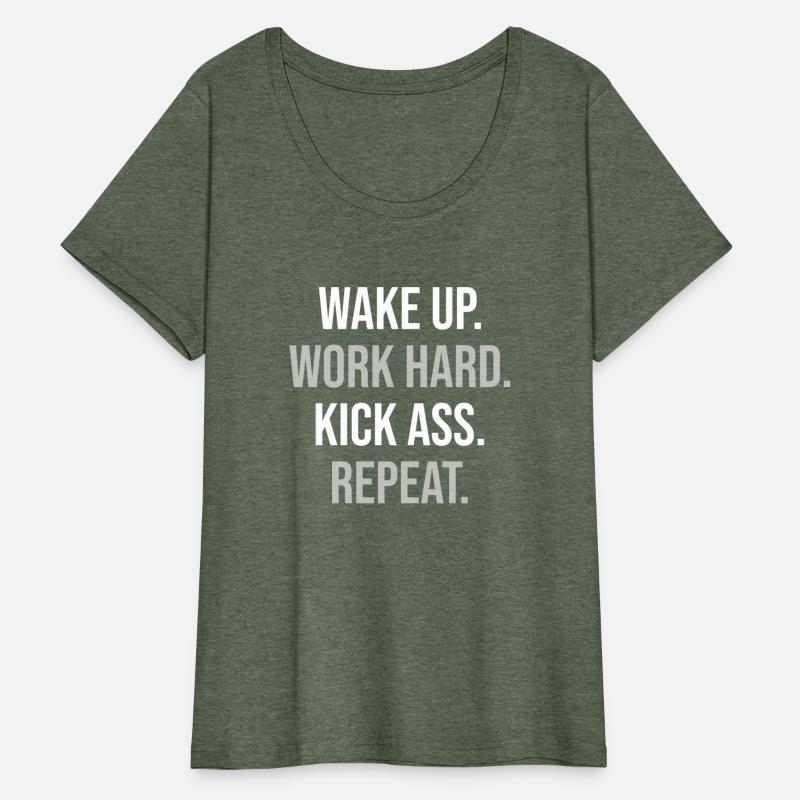 wake up work hard kick ass repeat