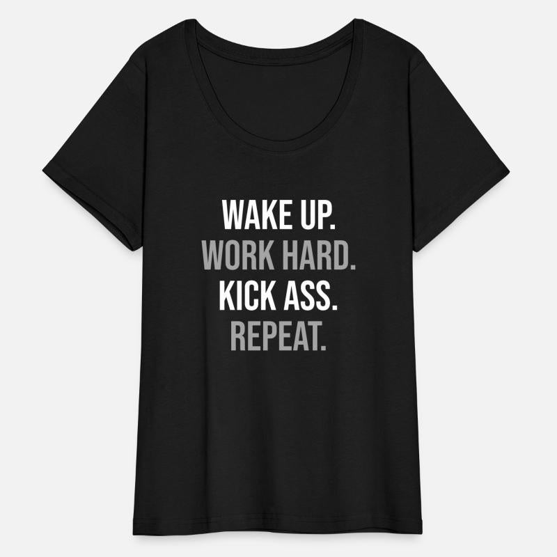 wake up work hard kick ass repeat