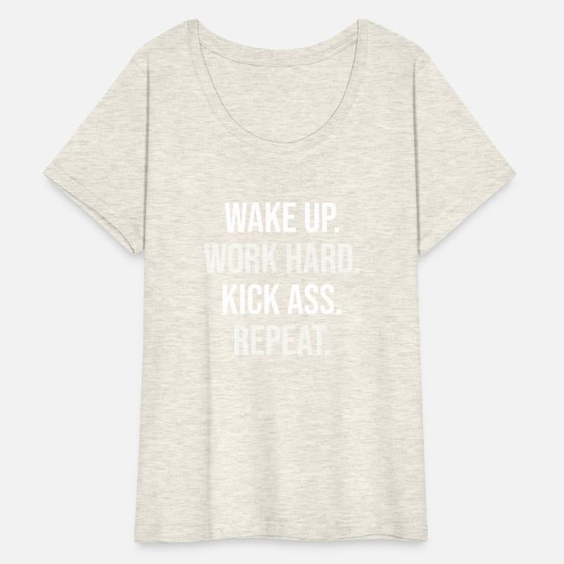 wake up work hard kick ass repeat