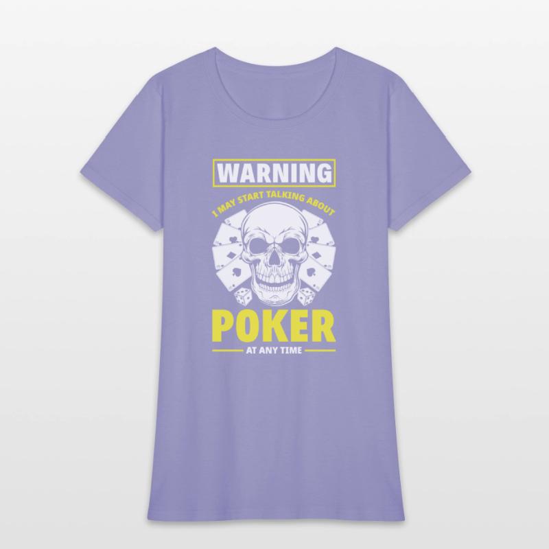 Warning I May Start Talking About Poker Any Time