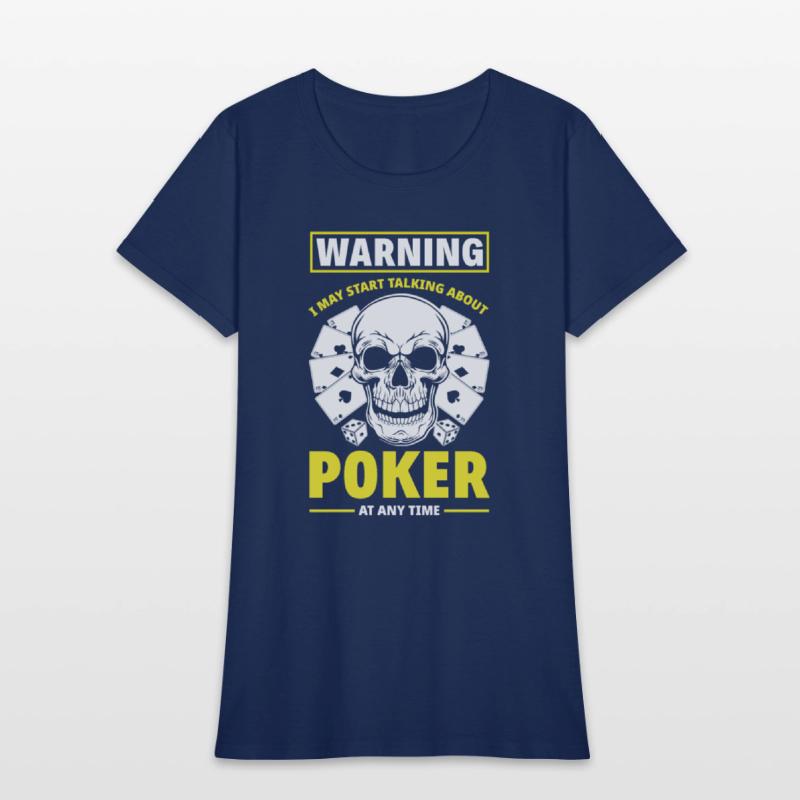 Warning I May Start Talking About Poker Any Time
