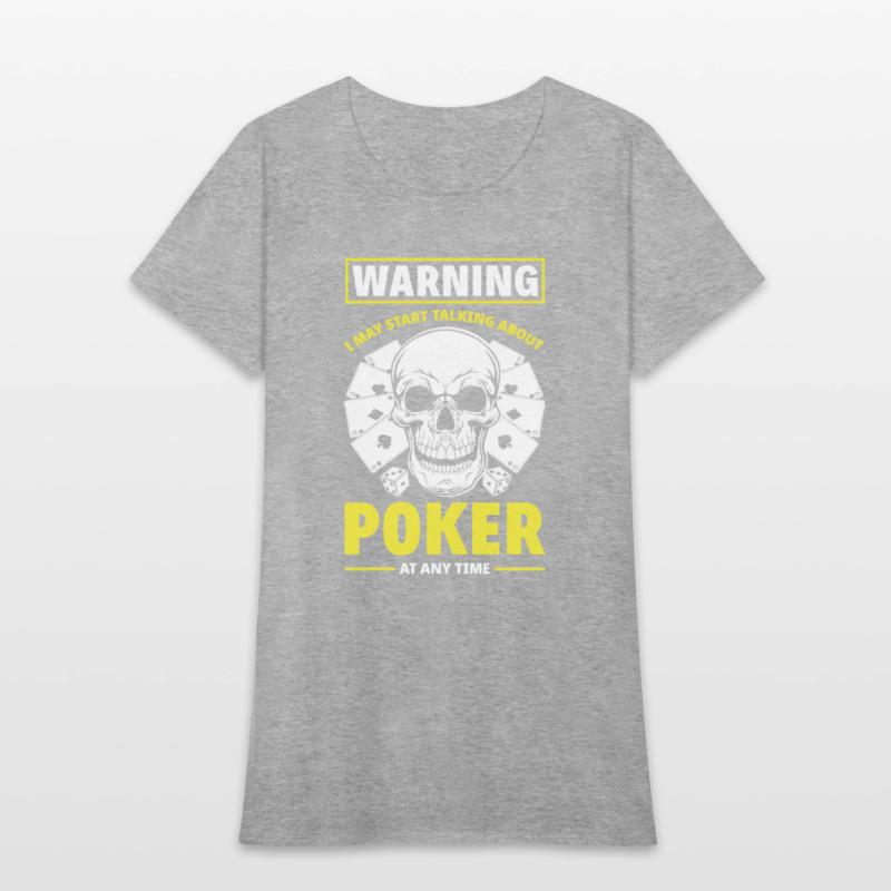 Warning I May Start Talking About Poker Any Time
