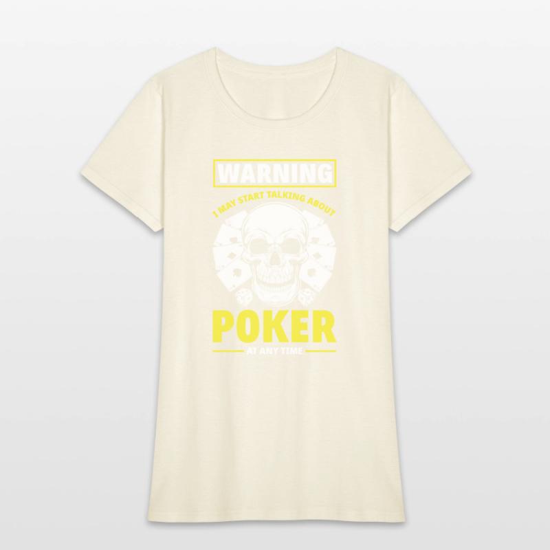 Warning I May Start Talking About Poker Any Time