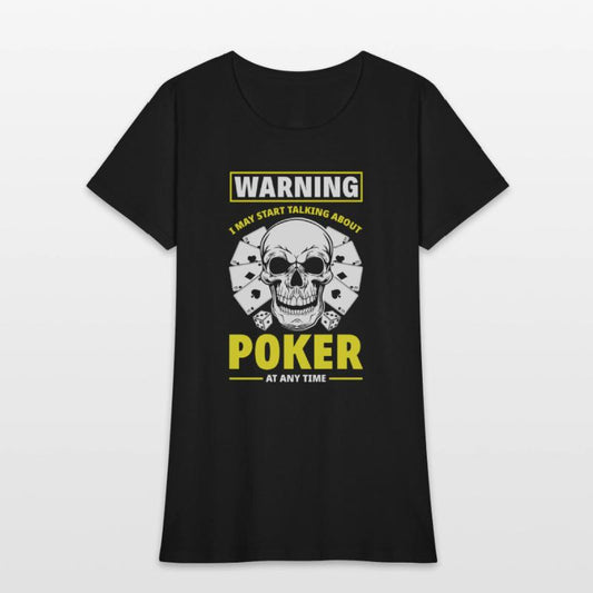 Warning I May Start Talking About Poker Any Time