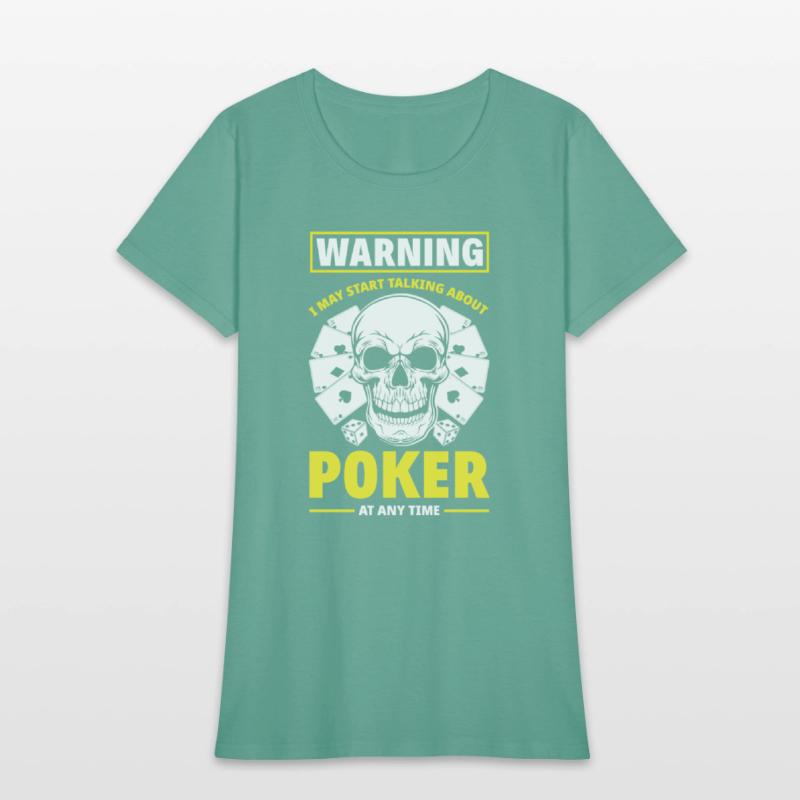 Warning I May Start Talking About Poker Any Time