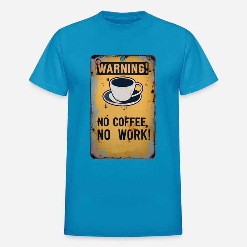 WARNING NO COFFEE NO WORK