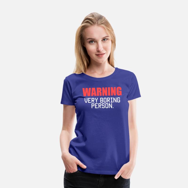 Warning, Very Boring Person. Funny Quote