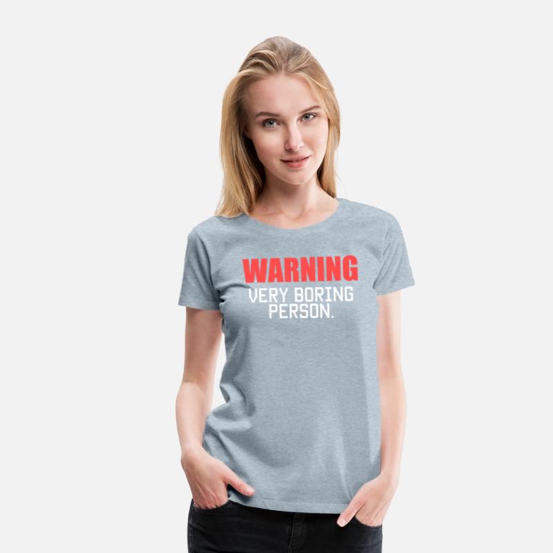 Warning, Very Boring Person. Funny Quote