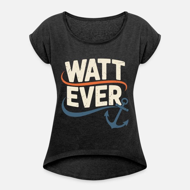 Watt Ever Nautical Humor Design Anchor Graphic