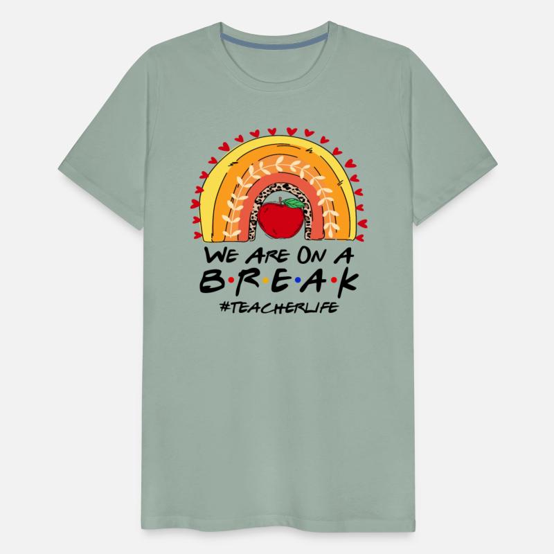 We Are On A Break Teacher Life