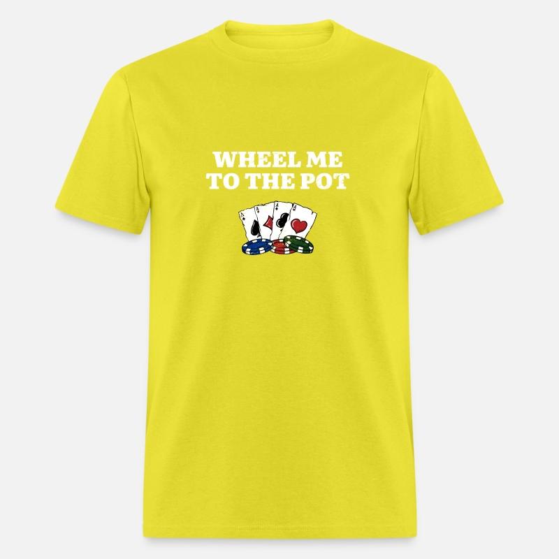 Wheel Me to the Pot Gambler Poker Gambling Poker