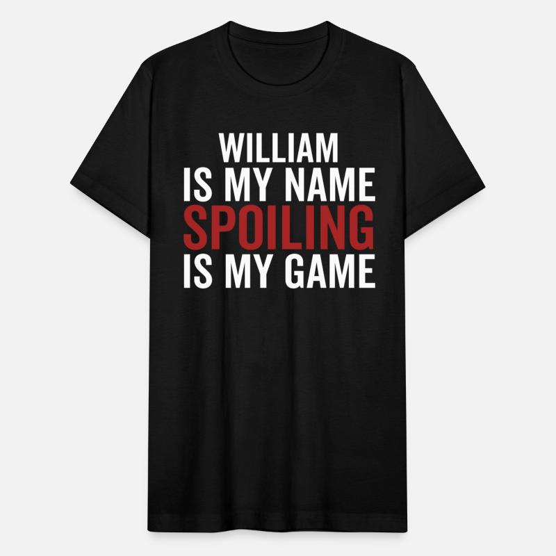 William is My Name Spoiling is My Game