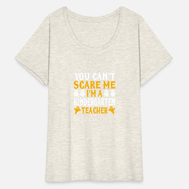 You Can t Scare Me I m a kindergarten Teacher