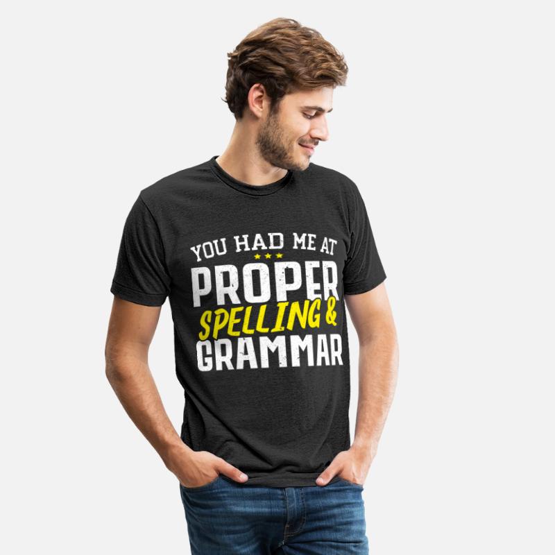 You Had Me At Proper Spelling And Grammar Police