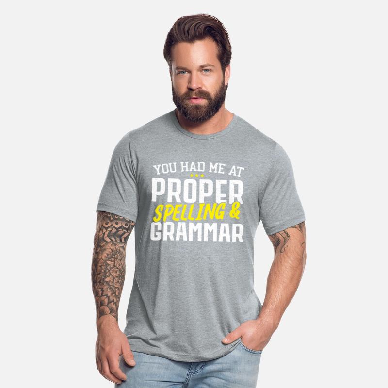 You Had Me At Proper Spelling And Grammar Police