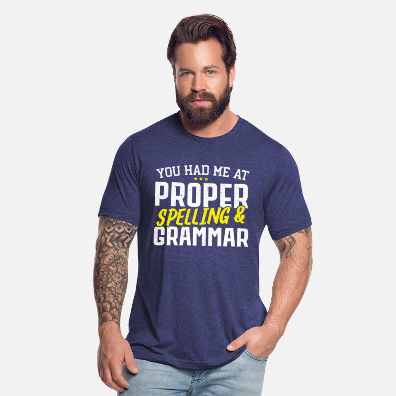 You Had Me At Proper Spelling And Grammar Police