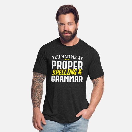You Had Me At Proper Spelling And Grammar Police