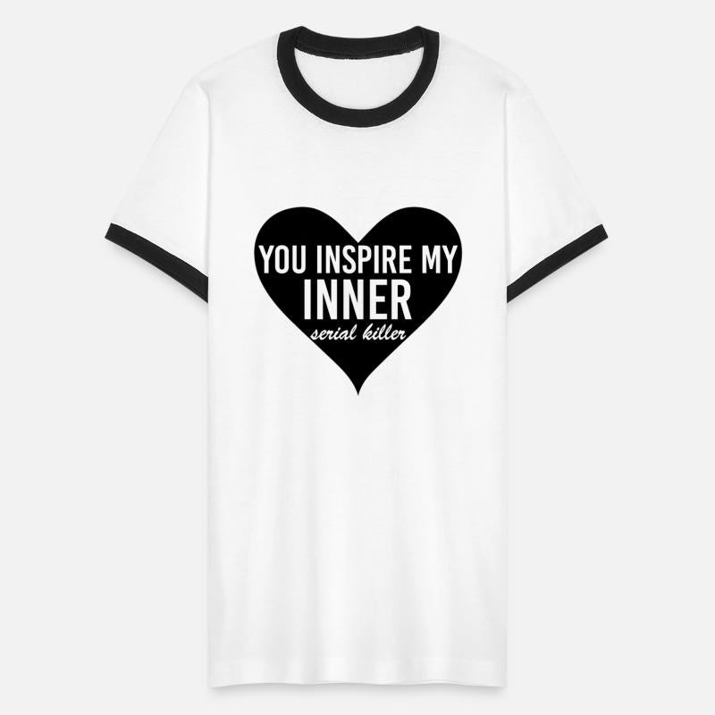 You Inspire My Inner Serial Killer Funny Sarcasm