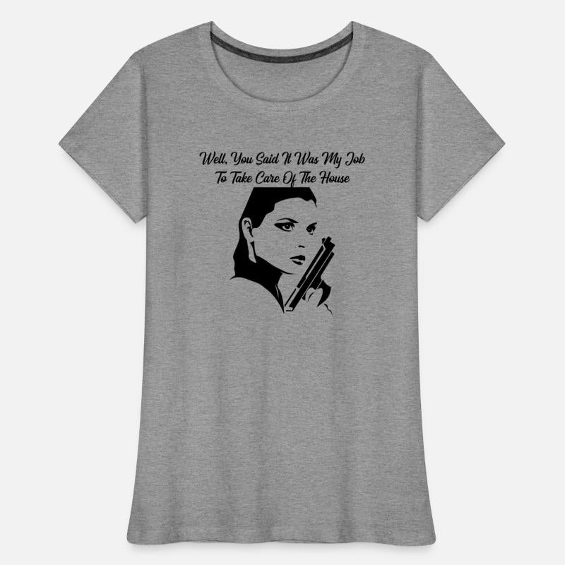 You Said It Was My Job To Take Care Of The House