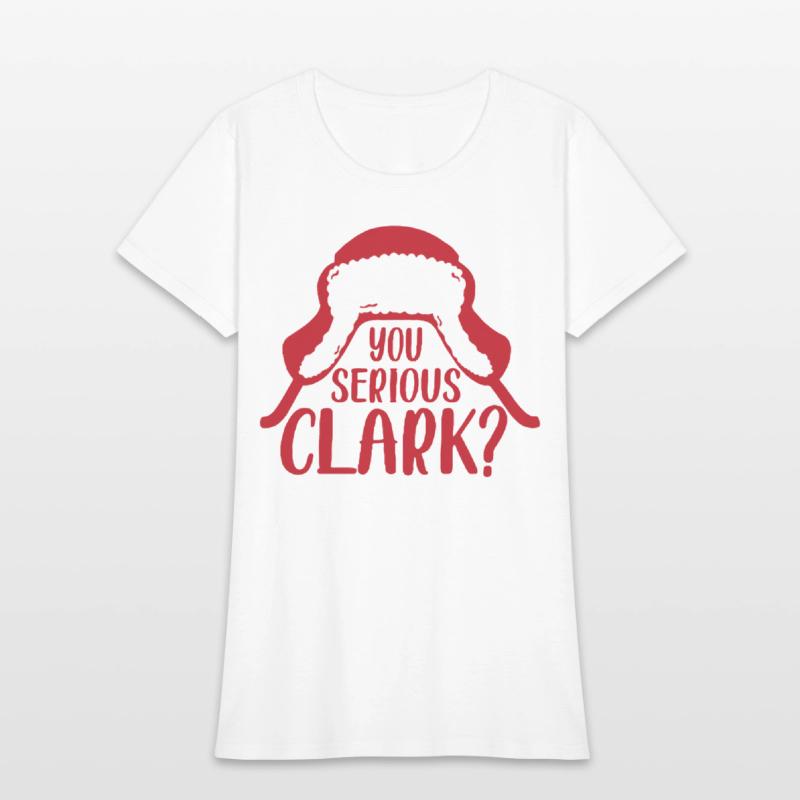 YOU SERIOUS CLARK - FUNNY CHRISTMAS