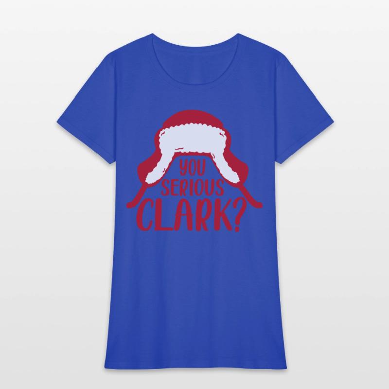 YOU SERIOUS CLARK - FUNNY CHRISTMAS
