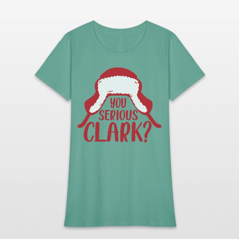 YOU SERIOUS CLARK - FUNNY CHRISTMAS
