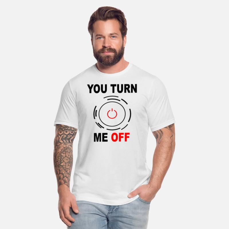 you turn me off