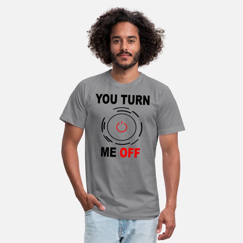 you turn me off