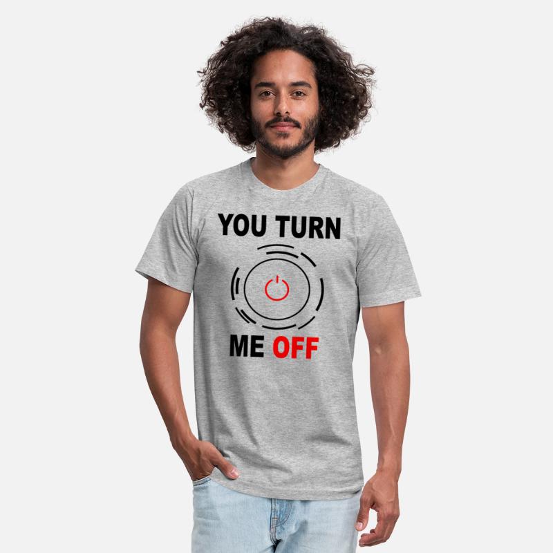 you turn me off