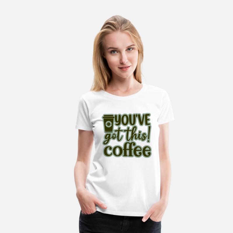 You ve got this coffee 01