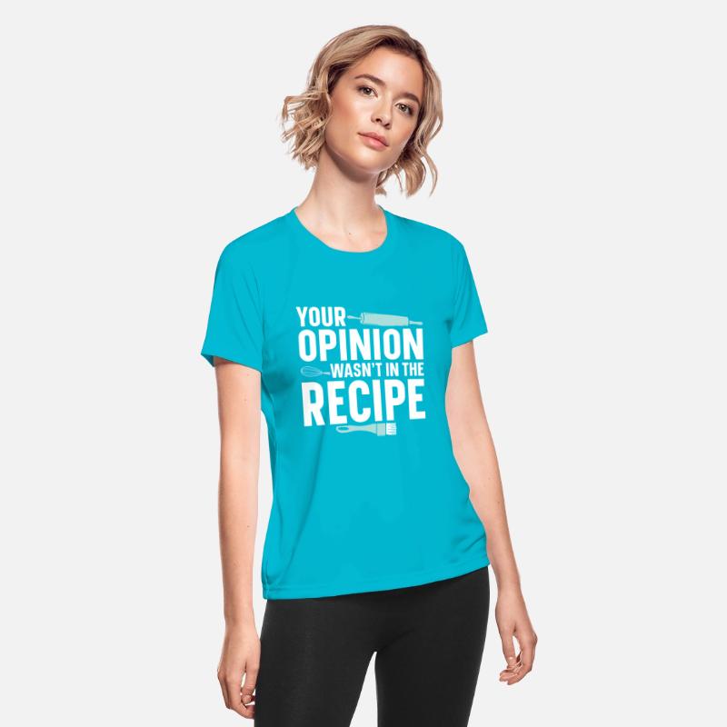 Your Opinion Wasn't In The Recipe | Baker Shirt |